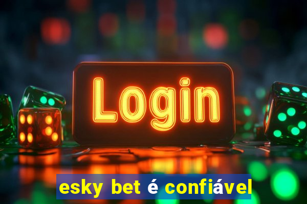 esky bet é confiável