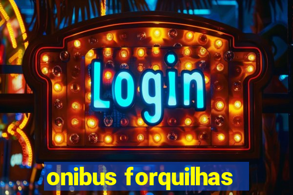 onibus forquilhas