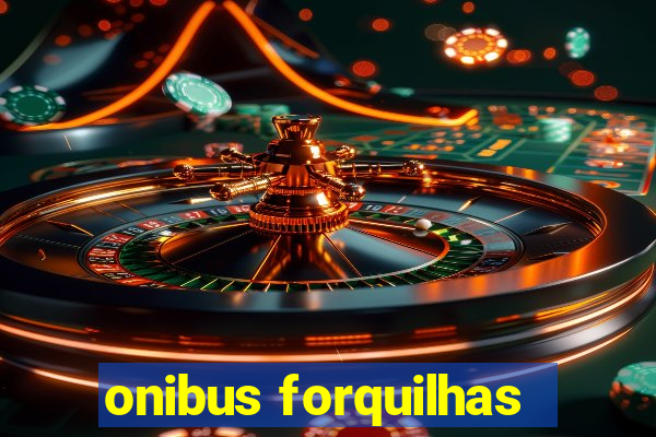 onibus forquilhas