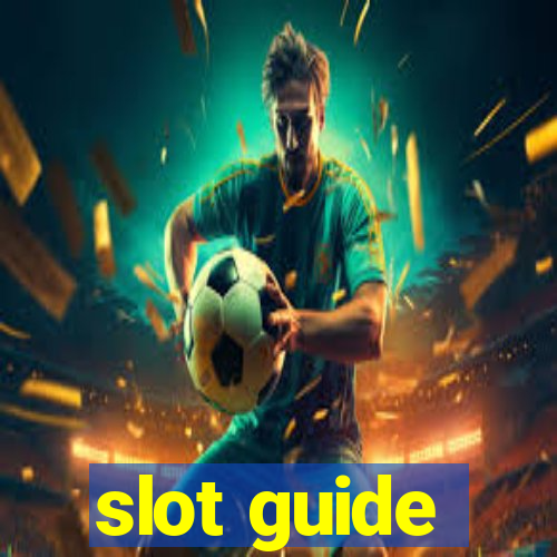 slot guide