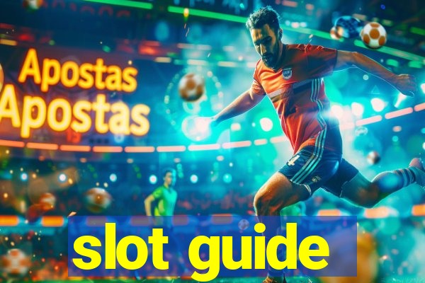 slot guide