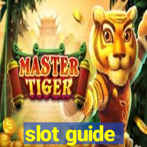 slot guide