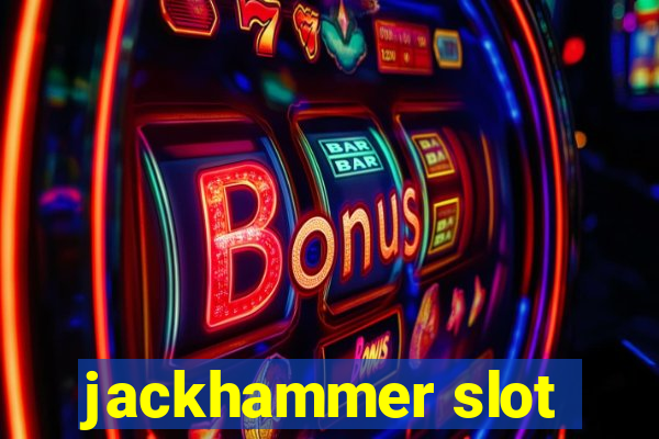 jackhammer slot