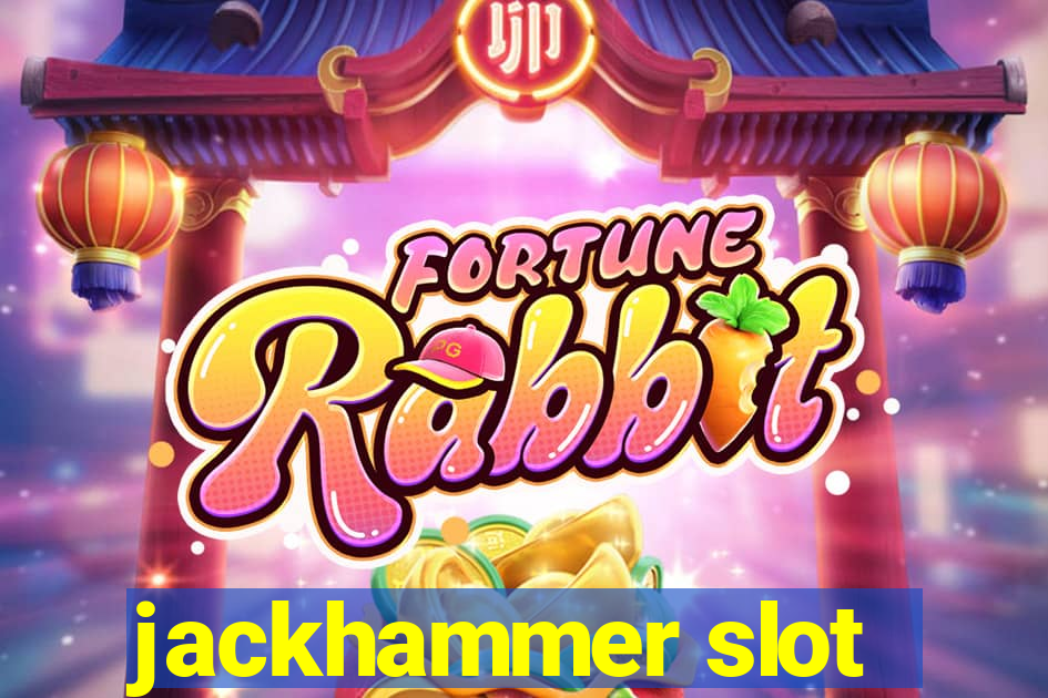 jackhammer slot