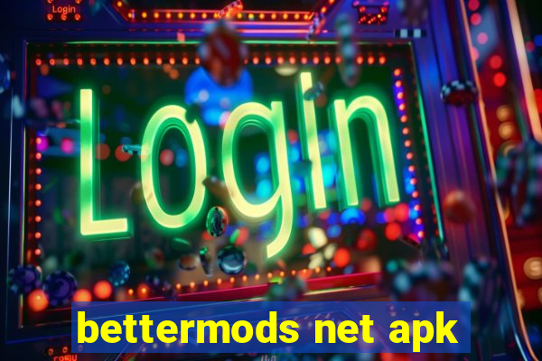 bettermods net apk