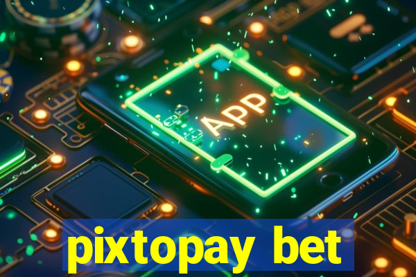 pixtopay bet