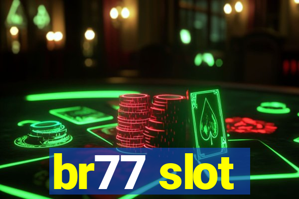 br77 slot