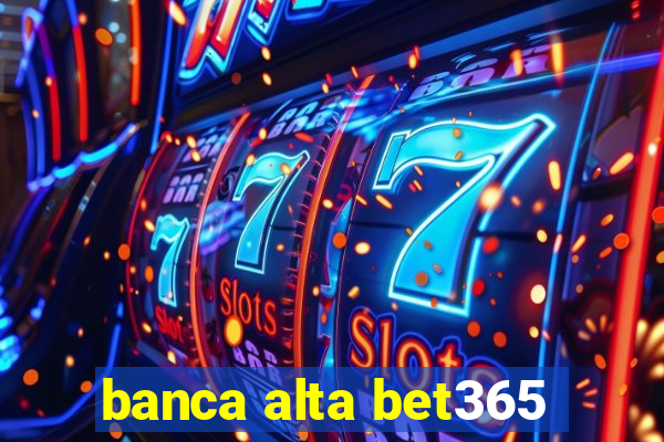 banca alta bet365