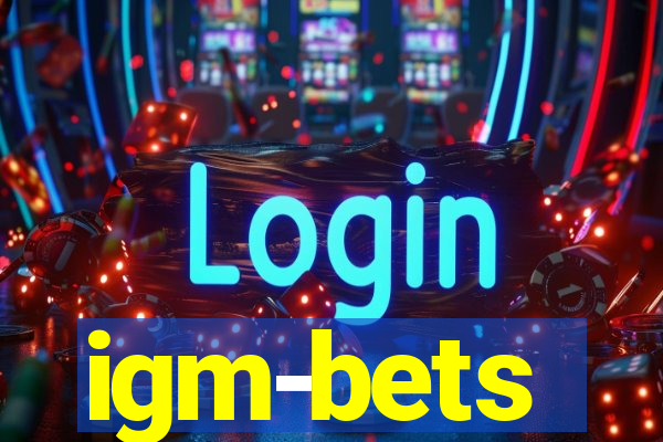 igm-bets