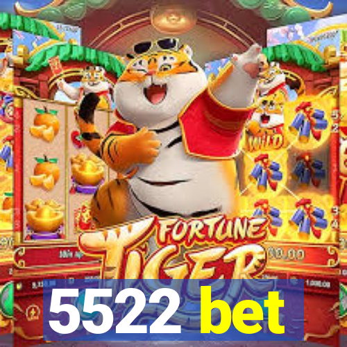 5522 bet