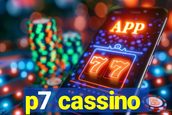 p7 cassino