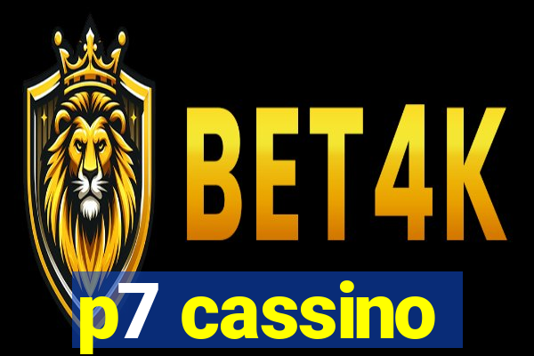 p7 cassino