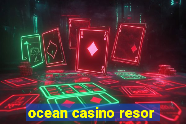 ocean casino resor