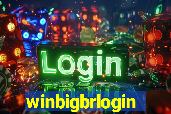 winbigbrlogin