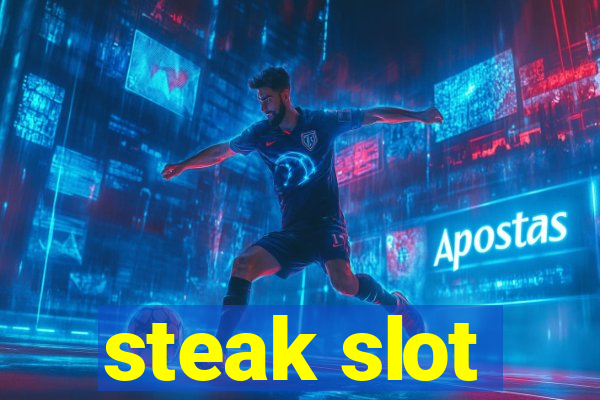 steak slot