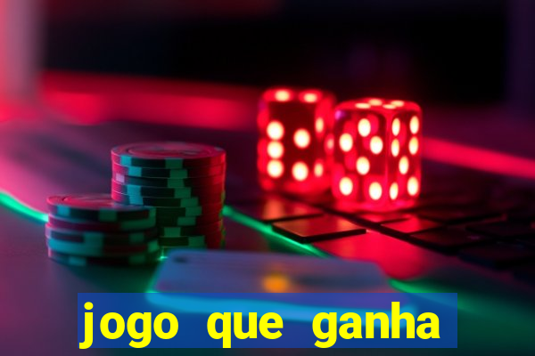 jogo que ganha dinheiro de verdade e rápido