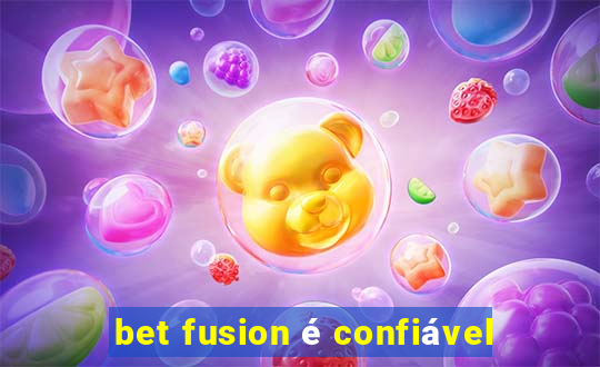 bet fusion é confiável