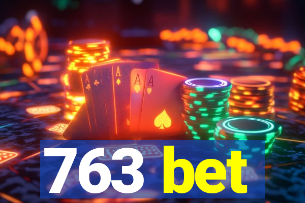 763 bet