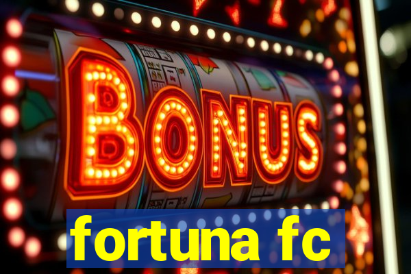 fortuna fc