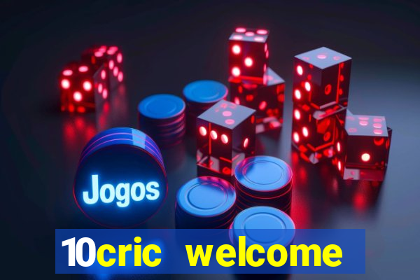 10cric welcome casino bonus