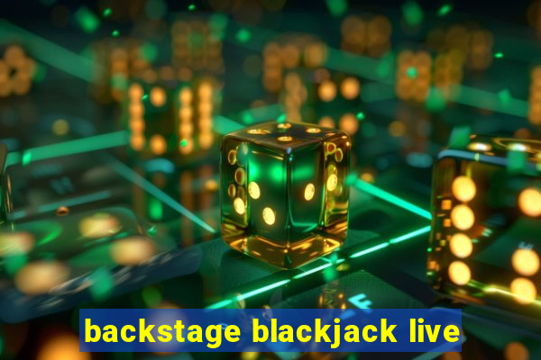 backstage blackjack live