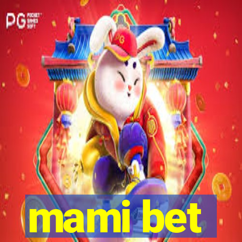 mami bet