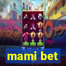 mami bet