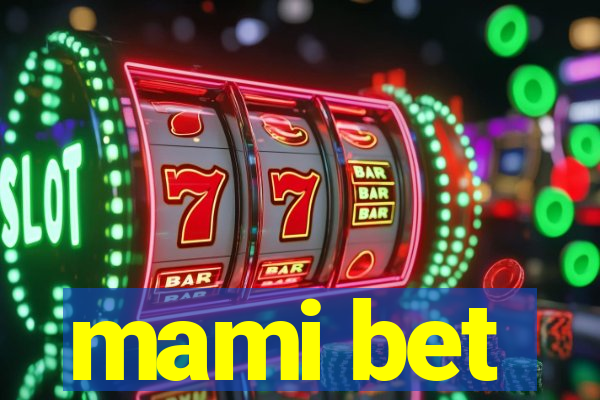 mami bet