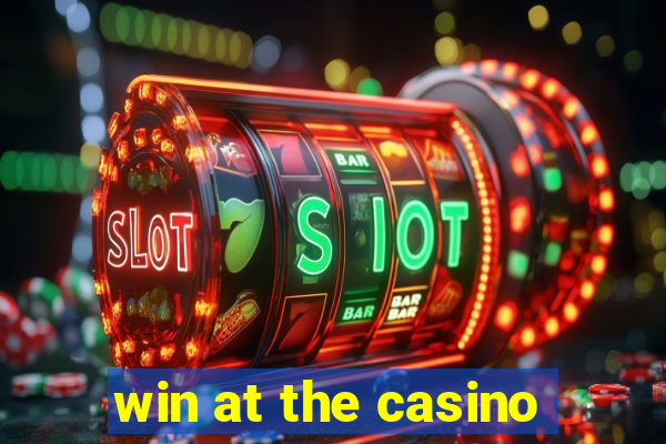 win at the casino