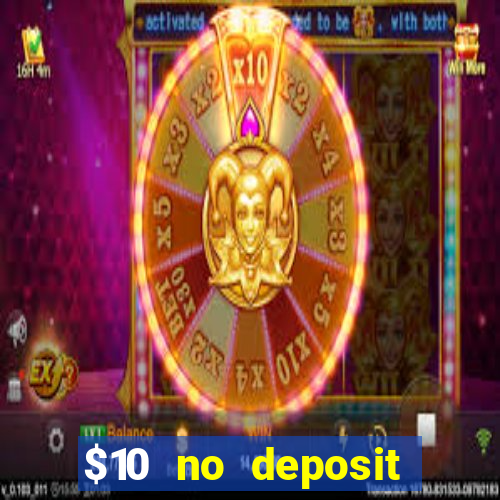 $10 no deposit mobile casino