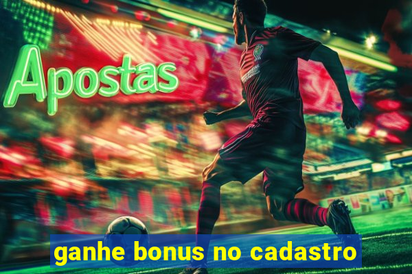 ganhe bonus no cadastro