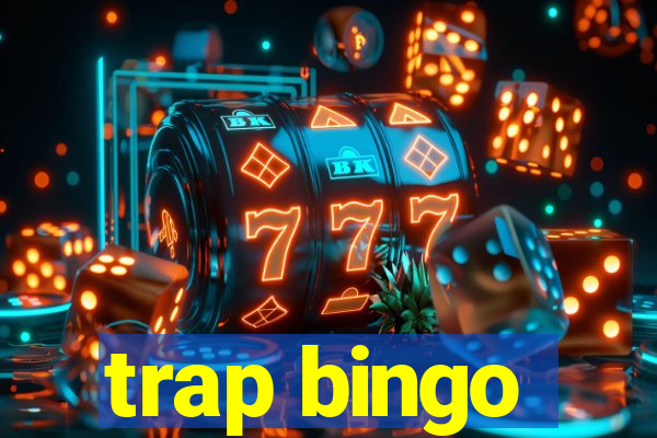 trap bingo