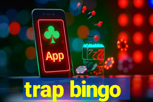 trap bingo