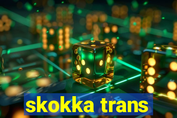 skokka trans