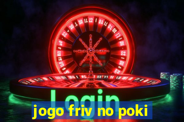 jogo friv no poki