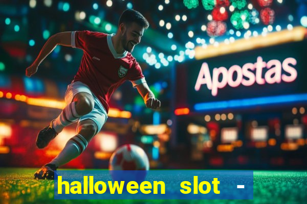 halloween slot - ca?a niquel