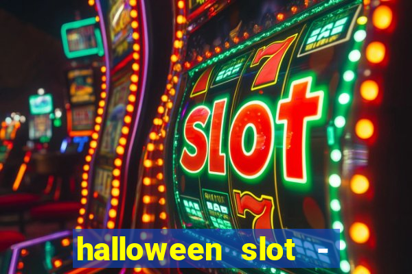 halloween slot - ca?a niquel