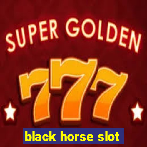 black horse slot