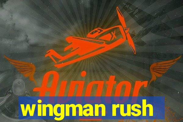 wingman rush