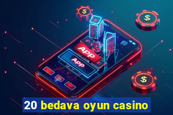 20 bedava oyun casino