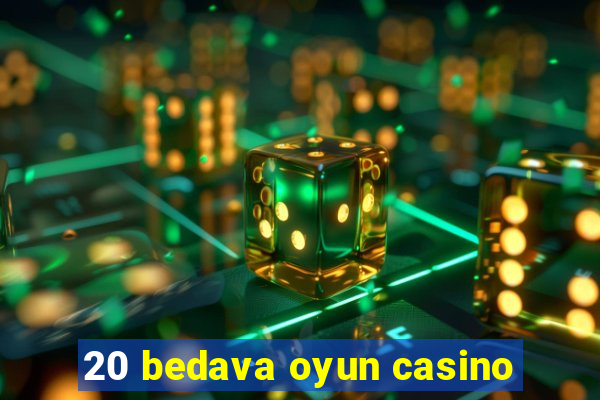 20 bedava oyun casino