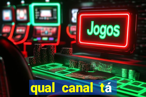 qual canal tá passando o jogo do inter