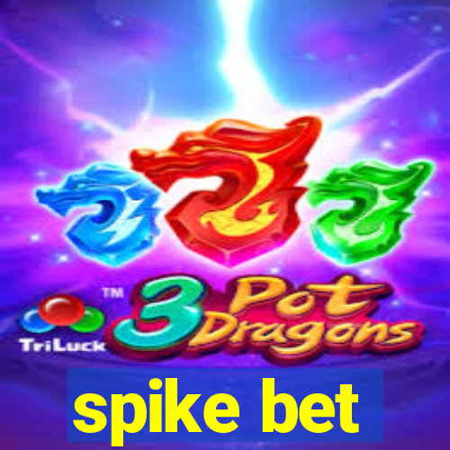 spike bet