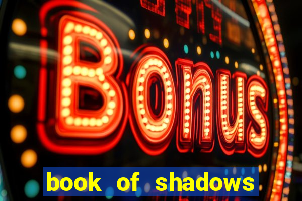 book of shadows slot machine