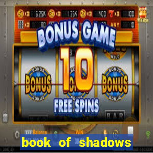 book of shadows slot machine