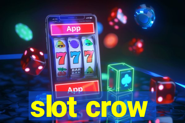 slot crow