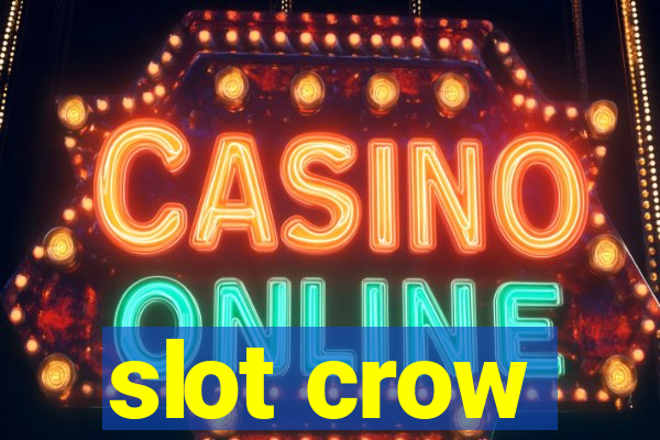 slot crow