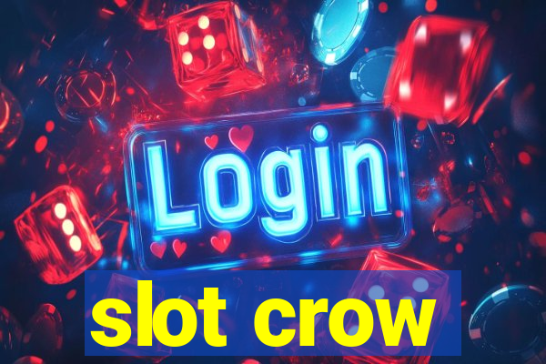 slot crow