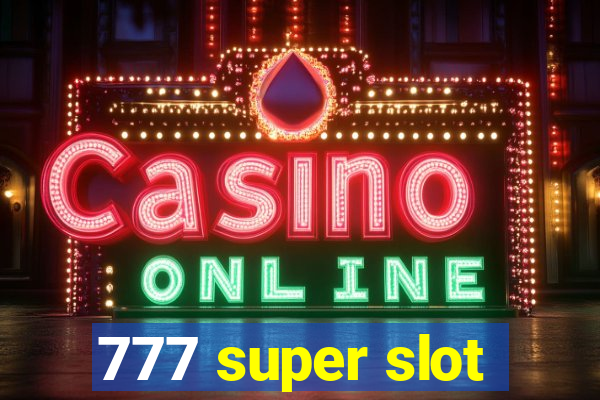 777 super slot