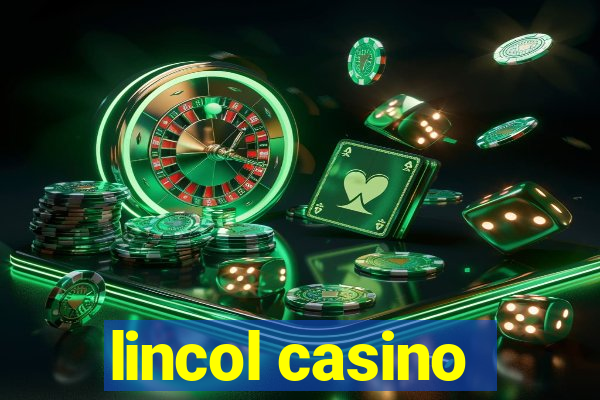 lincol casino